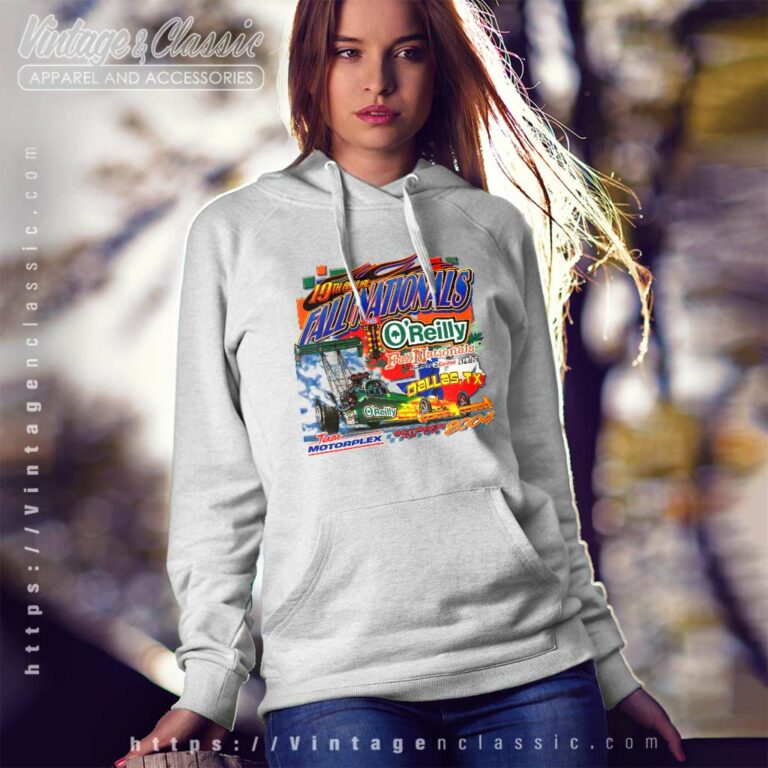 O Reilly Fall Nationals Dallas Texas Nascar Vintage Hoodie O Reilly Fall Nationals Dallas Texas Nascar Vintage Hoodie
