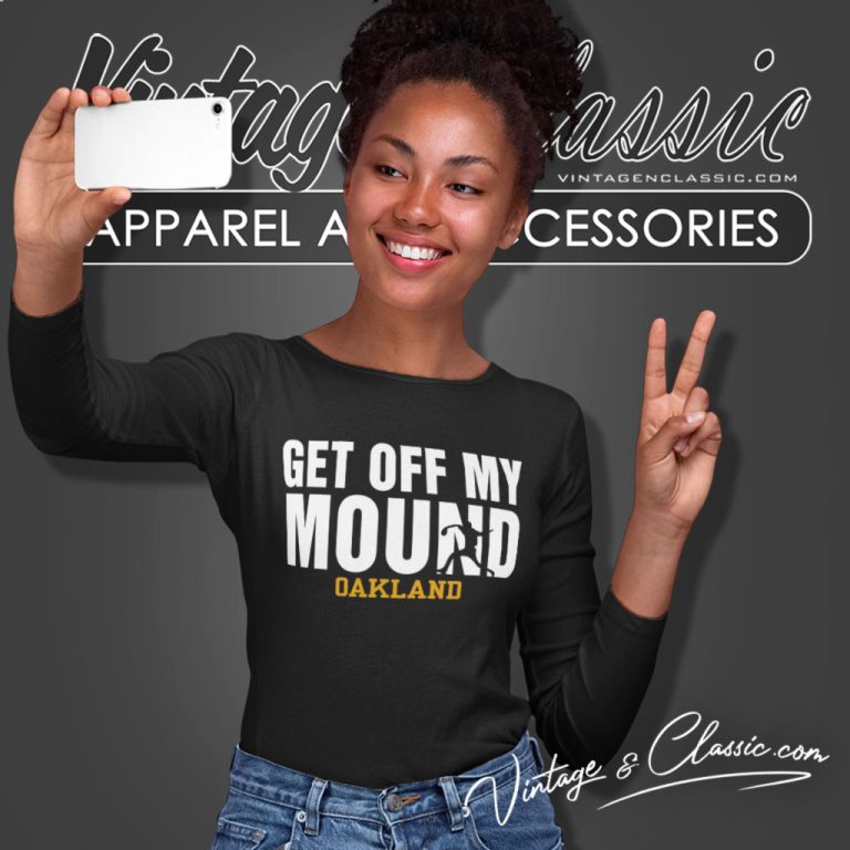 Oakland Athletics As Get Off My Mound Long Sleeve Tee Oakland Athletics As Get Off My Mound Long Sleeve Tee