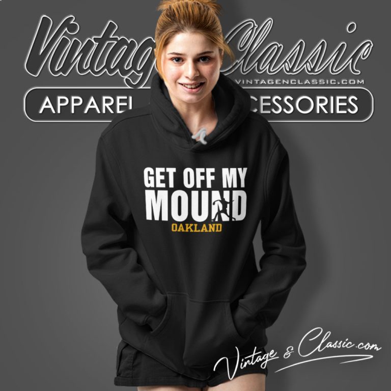 Oakland Athletics As Get Off My Mound Oakland Athletics As Get Off My Mound Hoodie Oakland Athletics As Get Off My Mound Oakland Athletics As Get Off My Mound Hoodie