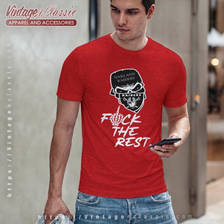 Oakland Raiders Fuck The Rest T Shirt Oakland Raiders Fuck The Rest T Shirt