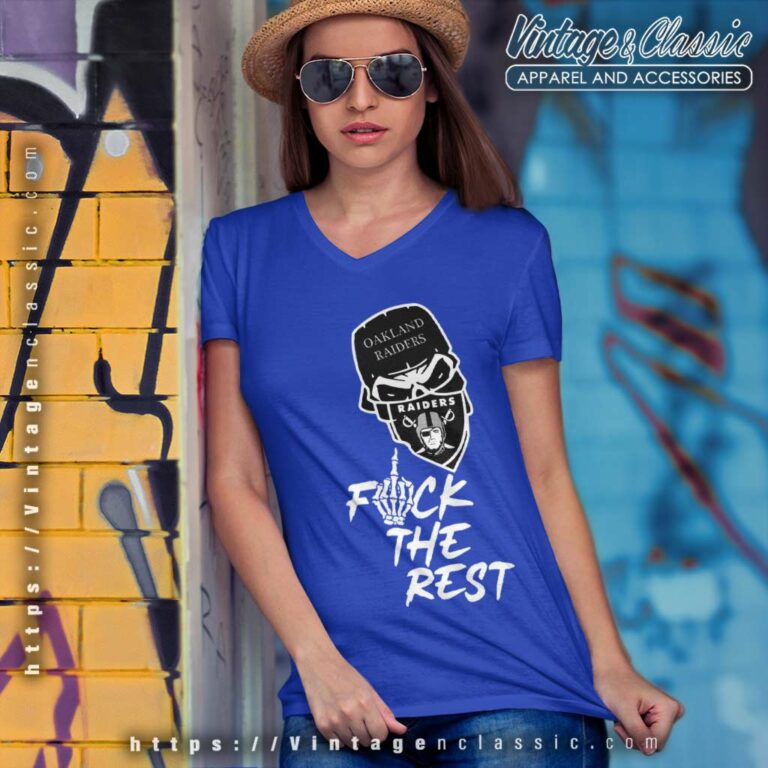 Oakland Raiders Fuck The Rest V Neck TShirt Oakland Raiders Fuck The Rest V Neck TShirt