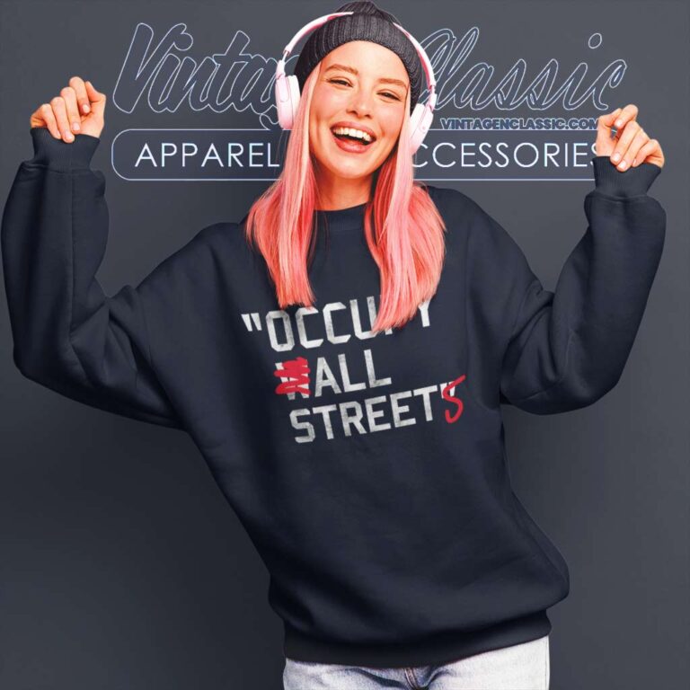Occupy All Streets Wall Street Jay Z Sweatshirt Occupy All Streets Wall Street Jay Z Sweatshirt
