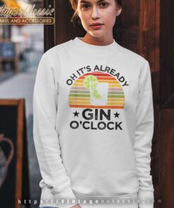 Oh Its Already Gin Oclock Sweatshirt
