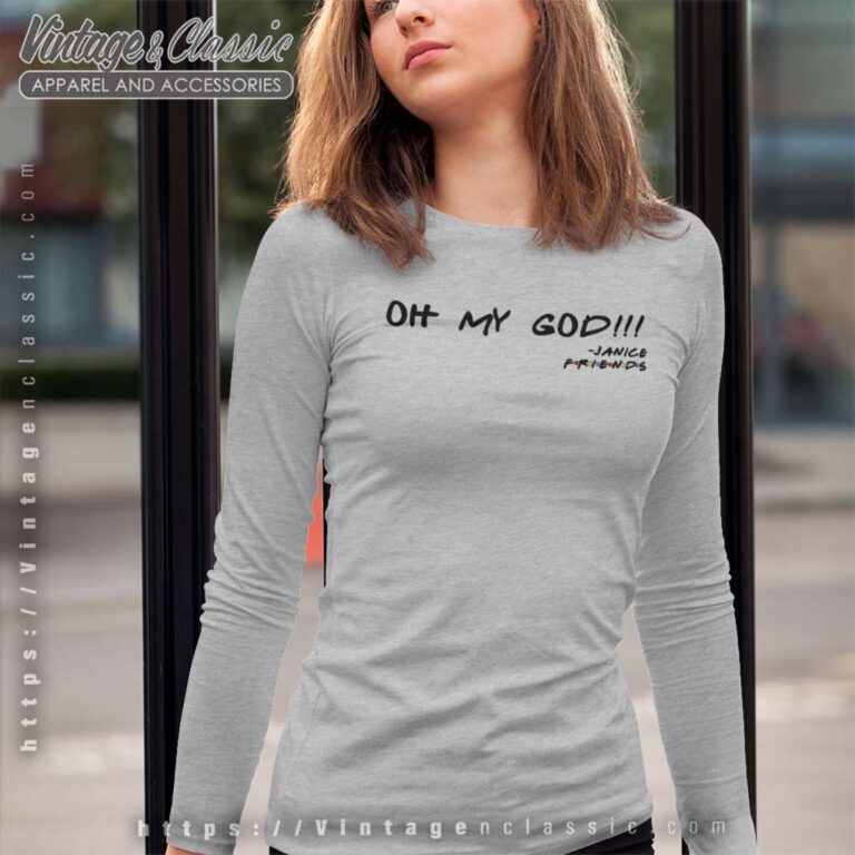 Oh My God Janice Friends Tv Show Long Sleeve Tee Oh My God Janice Friends Tv Show Long Sleeve Tee