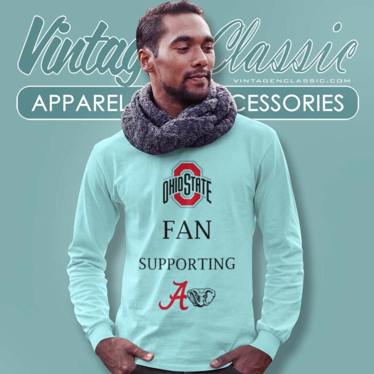 Ohio State Buckeyes Fan Supporting Alabama Crimson Tide Long Sleeve Tee Ohio State Buckeyes Fan Supporting Alabama Crimson Tide Long Sleeve Tee