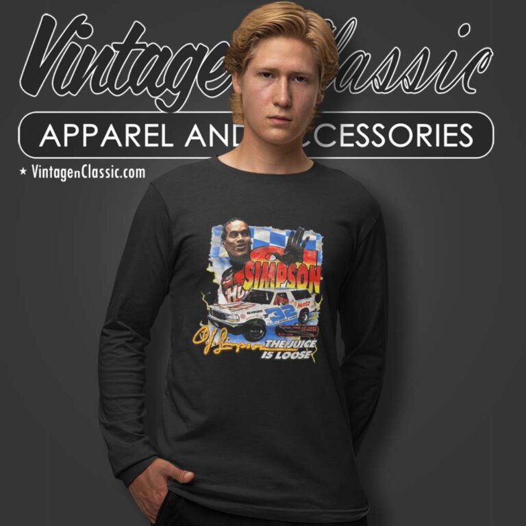 Oj Simpson Shirt Race Car Driver Nascar The Juice Is Loose Long Sleeve Tee Oj Simpson Shirt Race Car Driver Nascar The Juice Is Loose Long Sleeve Tee