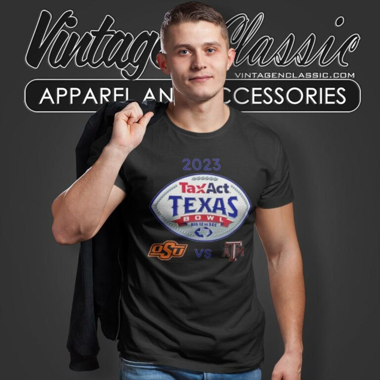 Oklahoma State Cowboys Vs Texas Am Football 2023 Taxact Texas Bowl T Shirt Oklahoma State Cowboys Vs Texas Am Football 2023 Taxact Texas Bowl T Shirt