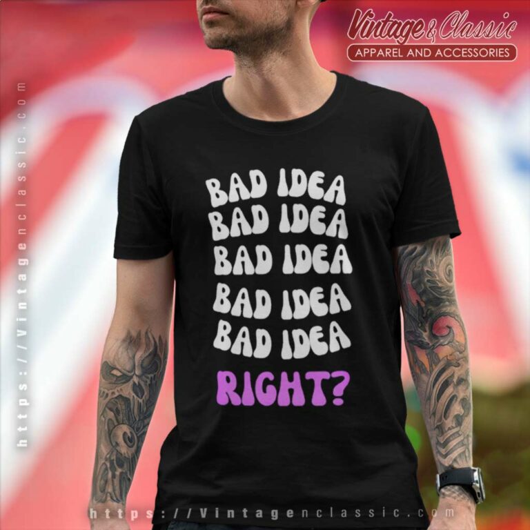 Olivia Rodrigo Bad Idea Right T Shirt Olivia Rodrigo Bad Idea Right T Shirt