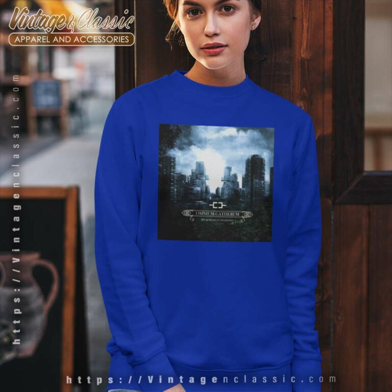 Omnium Gatherum Shirt New World Shadows Sweatshirt Omnium Gatherum Shirt New World Shadows Sweatshirt