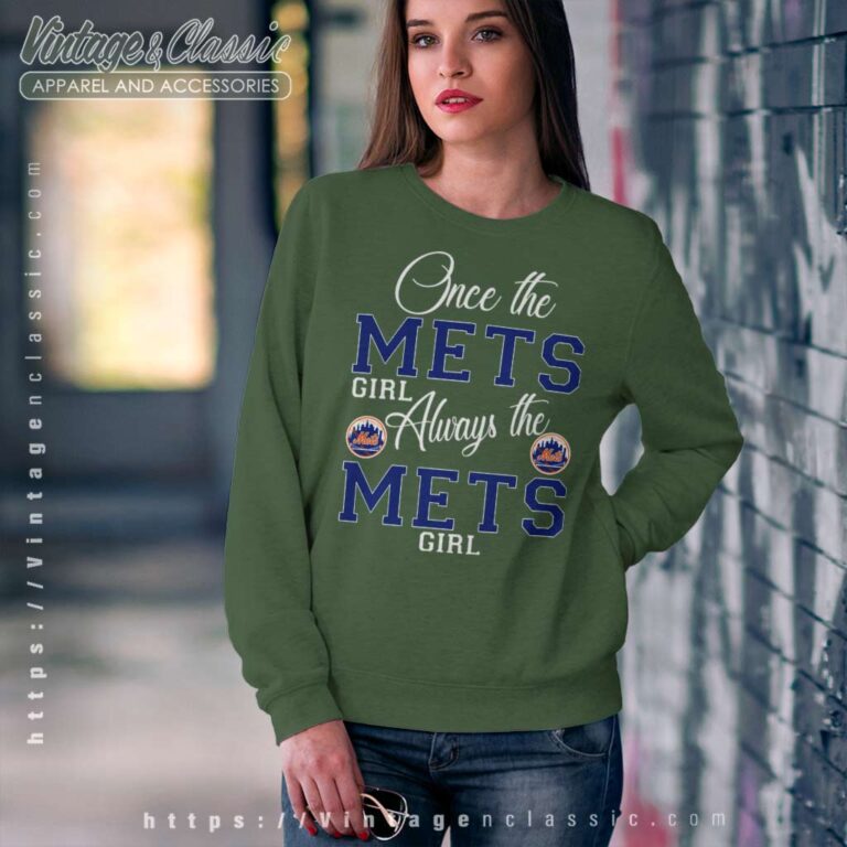Once The Mets Girl Always The Mets Girl Sweatshirt Once The Mets Girl Always The Mets Girl Sweatshirt