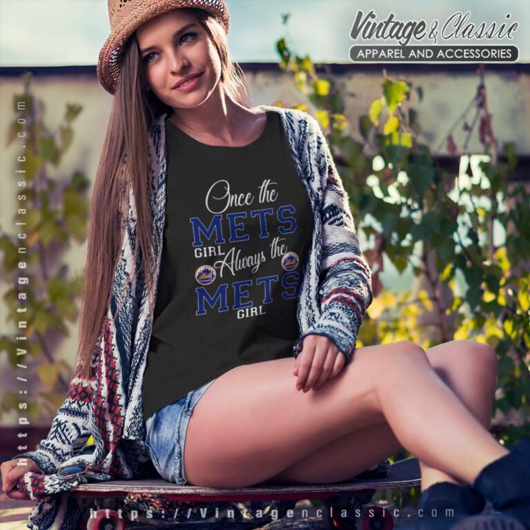 Once The Mets Girl Always The Mets Girl Women TShirt Once The Mets Girl Always The Mets Girl Women TShirt