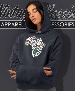 One Month Cant Hold Our History Shirt Black History Hoodie