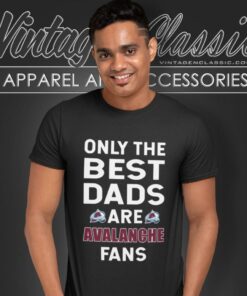 Only The Best Dads Are Fans Colorado Avalanche T Shirt