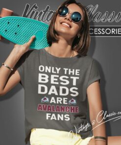 Only The Best Dads Are Fans Colorado Avalanche Women T Shirt