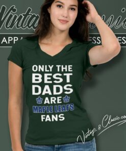 Only The Best Dads Are Fans Toronto Maple Leafs V Neck TShirt