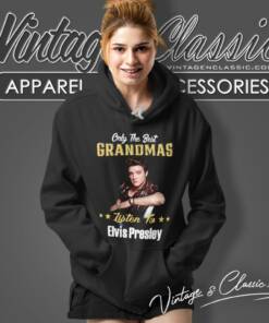 Only The Best Grandmas Listen To Elvis Presley Shirt 5 Only The Best Grandmas Listen To Elvis Presley Only The Best Grandmas Listen To Elvis Presley Hoodie