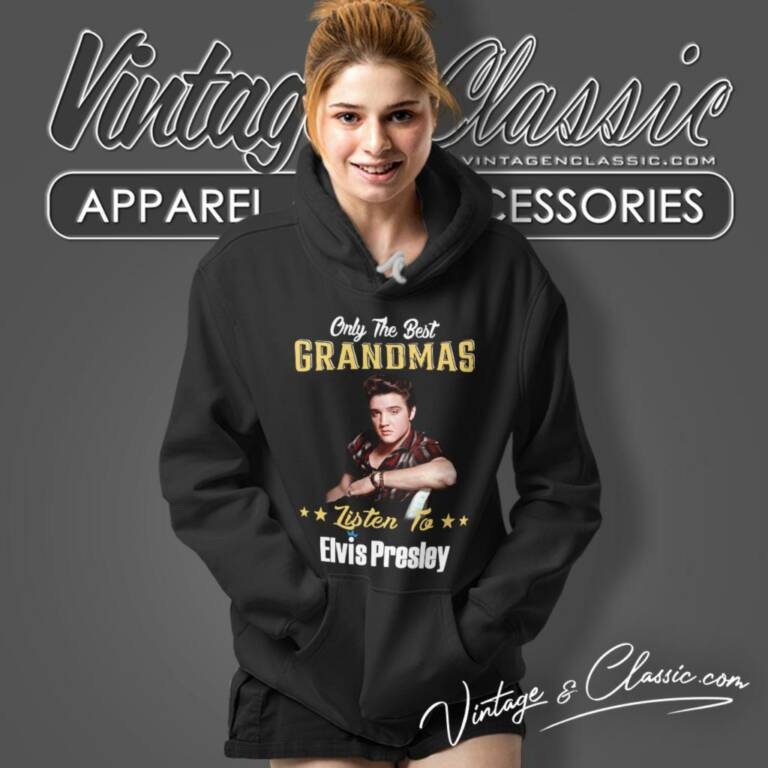 Only The Best Grandmas Listen To Elvis Presley Only The Best Grandmas Listen To Elvis Presley Hoodie Only The Best Grandmas Listen To Elvis Presley Only The Best Grandmas Listen To Elvis Presley Hoodie