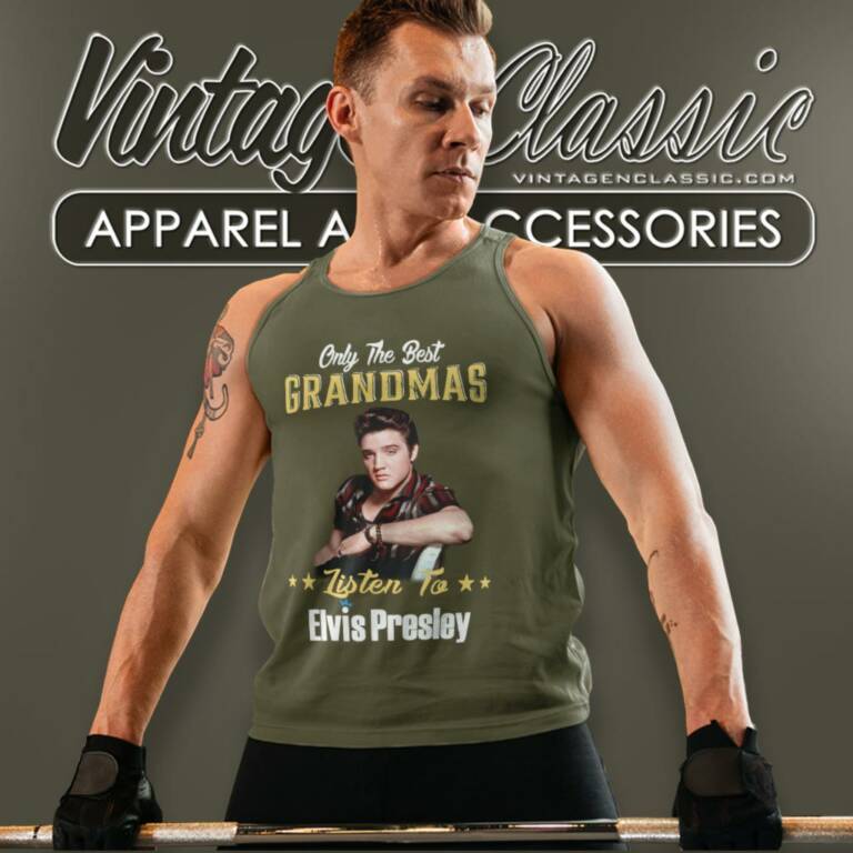 Only The Best Grandmas Listen To Elvis Presley Tank Top Racerback Only The Best Grandmas Listen To Elvis Presley Tank Top Racerback