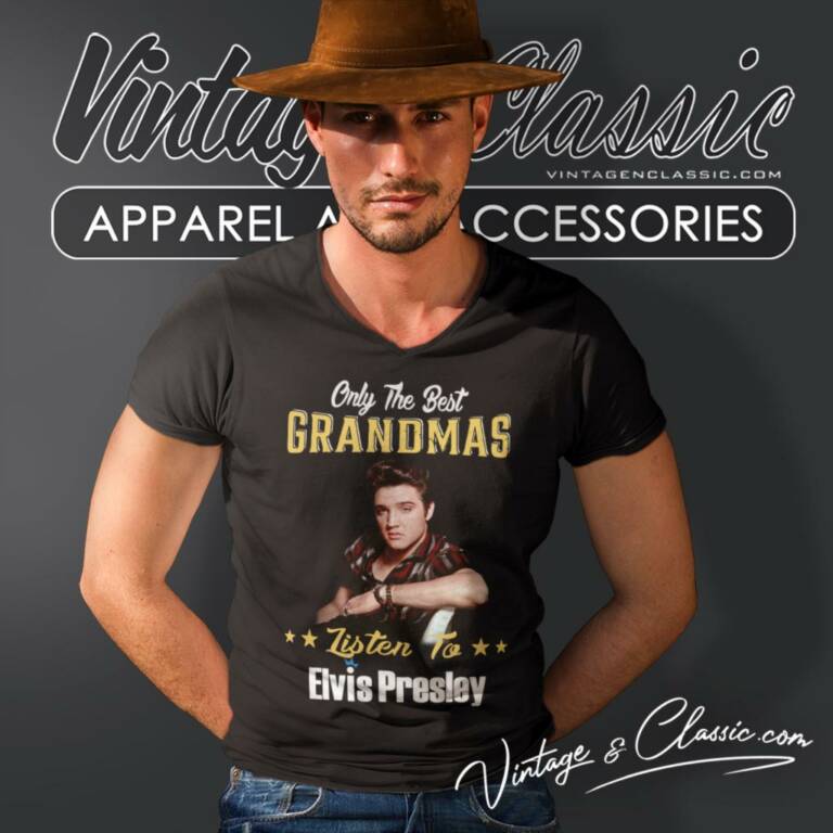 Only The Best Grandmas Listen To Elvis Presley V Neck TShirt Only The Best Grandmas Listen To Elvis Presley V Neck TShirt