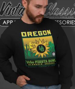 Oregon Ducks Vrbo Fiesta Bowl Glendale Arizona Monday January 1st 2024 Sweatshirt