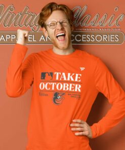 Orioles Take October Shirt Mlb Baltimore Orioles Postseason Fanatics Branded Long Sleeve Tee