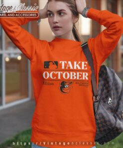 Orioles Take October Shirt Mlb Baltimore Orioles Postseason Fanatics Branded Sweatshirt