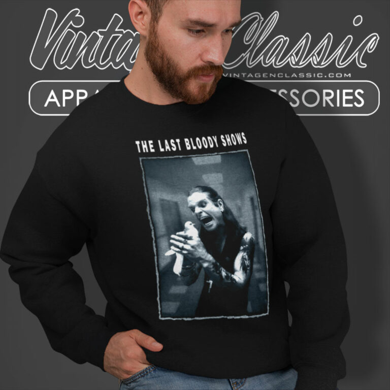 Ozzy Osbourne Shirt The Last Bloody Shows Sweatshirt Ozzy Osbourne Shirt The Last Bloody Shows Sweatshirt