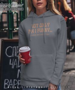 Paige Spiranac Shirt Not Only Am I Funny I Have Nice Titties Too Paige Spiranac Shirt Not Only Am I Funny I Have Nice Titties Too Hoodie