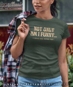 Paige Spiranac Shirt Not Only Am I Funny I Have Nice Titties Too Women TShirt