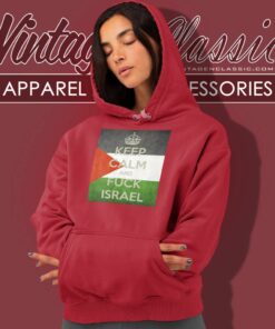Palestine Keep Calm And Fuck Isreal Hoodie