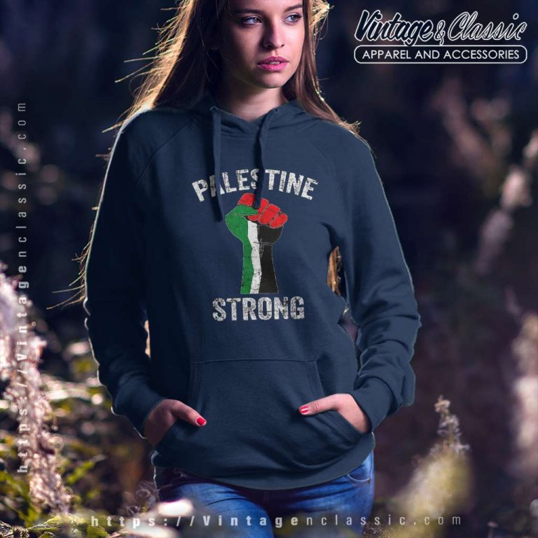 Palestine Strong Free Palestine Political Hoodie Palestine Strong Free Palestine Political Hoodie