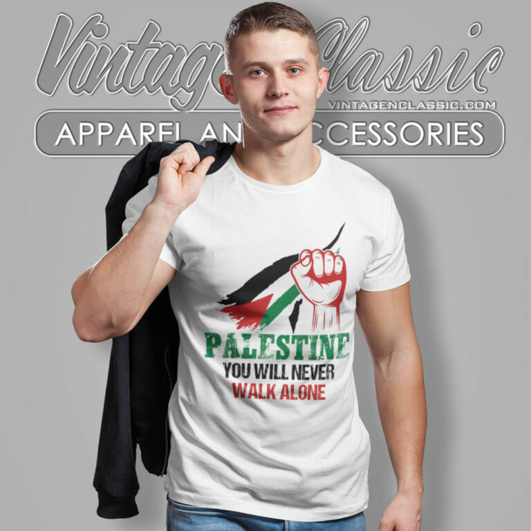 Palestine You Will Never Walk Alone T Shirt Palestine You Will Never Walk Alone T Shirt