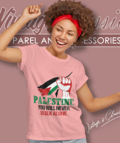 Palestine You Will Never Walk Alone Women T Shirt