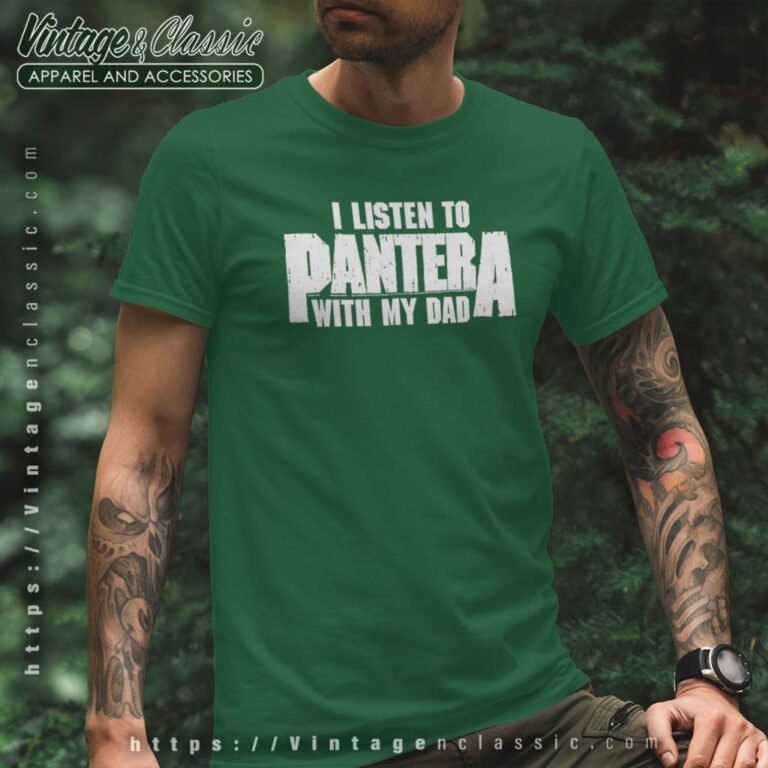 Pantera I Listen To Pantera With My Dad T Shirt Pantera I Listen To Pantera With My Dad T Shirt