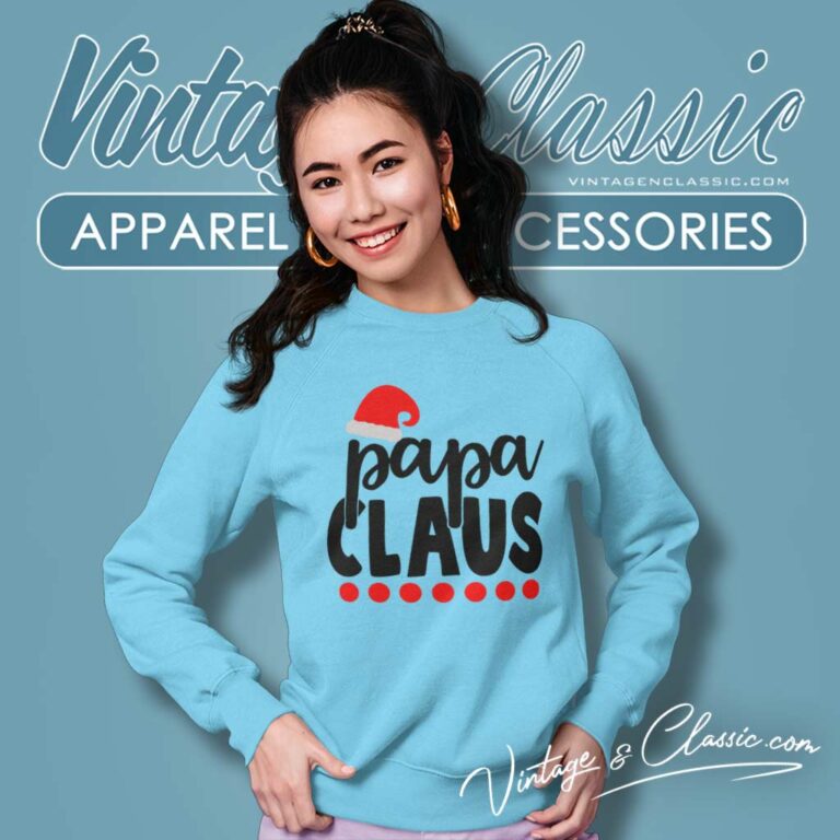 Papa Claus Santa Papa Christmas Sweatshirt Papa Claus Santa Papa Christmas Sweatshirt
