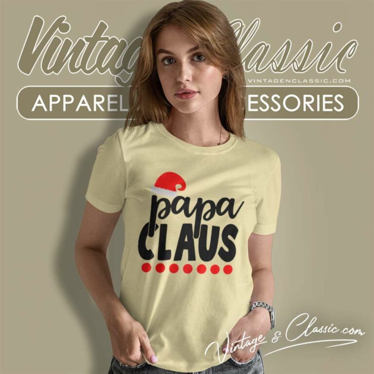 Papa Claus Santa Papa Christmas Women TShirt Papa Claus Santa Papa Christmas Women TShirt