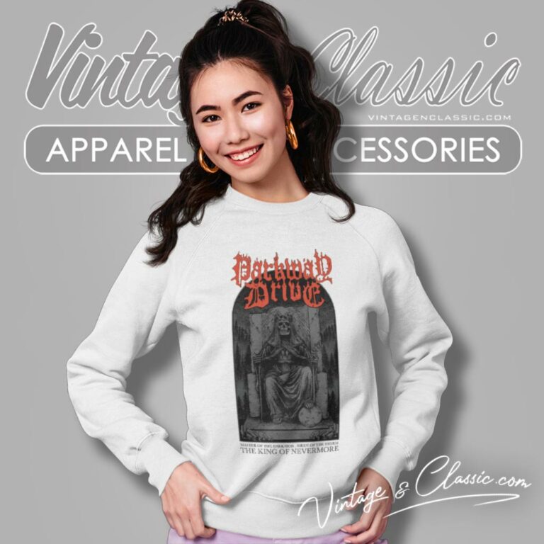 Parkway Drive Shirt King Of Nevermore Sweatshirt Parkway Drive Shirt King Of Nevermore Sweatshirt