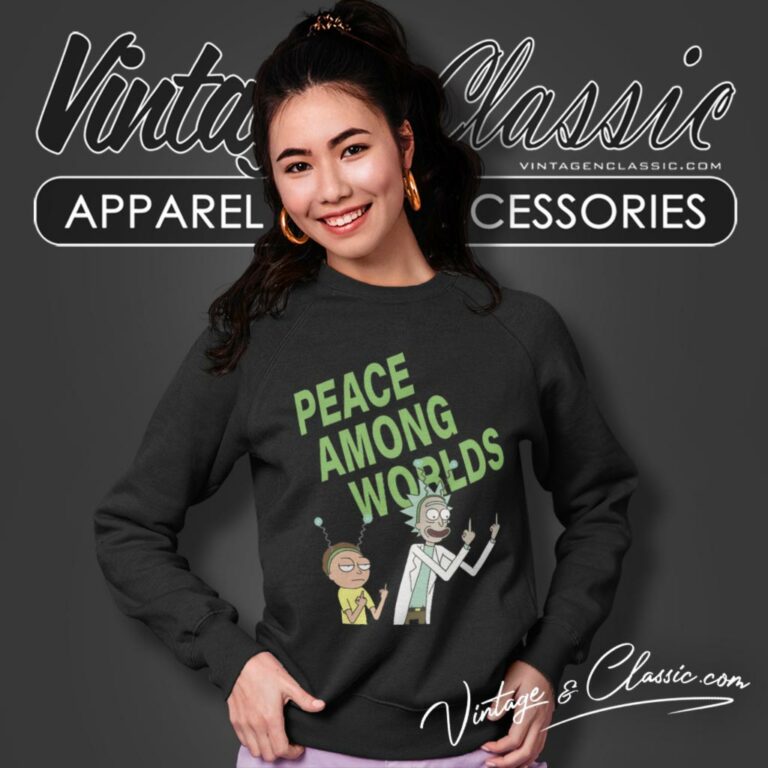 Peace Among Worlds Rick And Morty Sweatshirt Peace Among Worlds Rick And Morty Sweatshirt