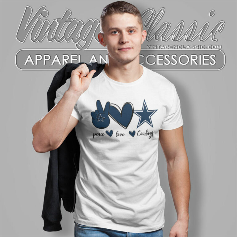 Peace Love Cowboys Shirt Gift For Fans T Shirt Peace Love Cowboys Shirt Gift For Fans T Shirt