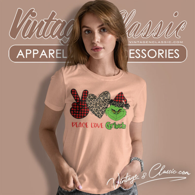 Peace Love Grinch Christmas Women T Shirt Peace Love Grinch Christmas Women T Shirt