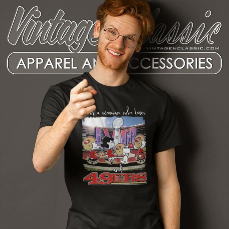 Peanuts Snoopy And Friends Super Bowl Just A Woman Who Loves And San Francisco 49ers T Shirt Peanuts Snoopy And Friends Super Bowl Just A Woman Who Loves And San Francisco 49ers T Shirt