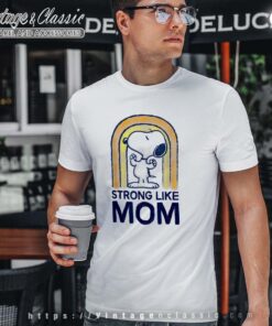 Peanuts Snoopy Strong Like Mom Tshirt