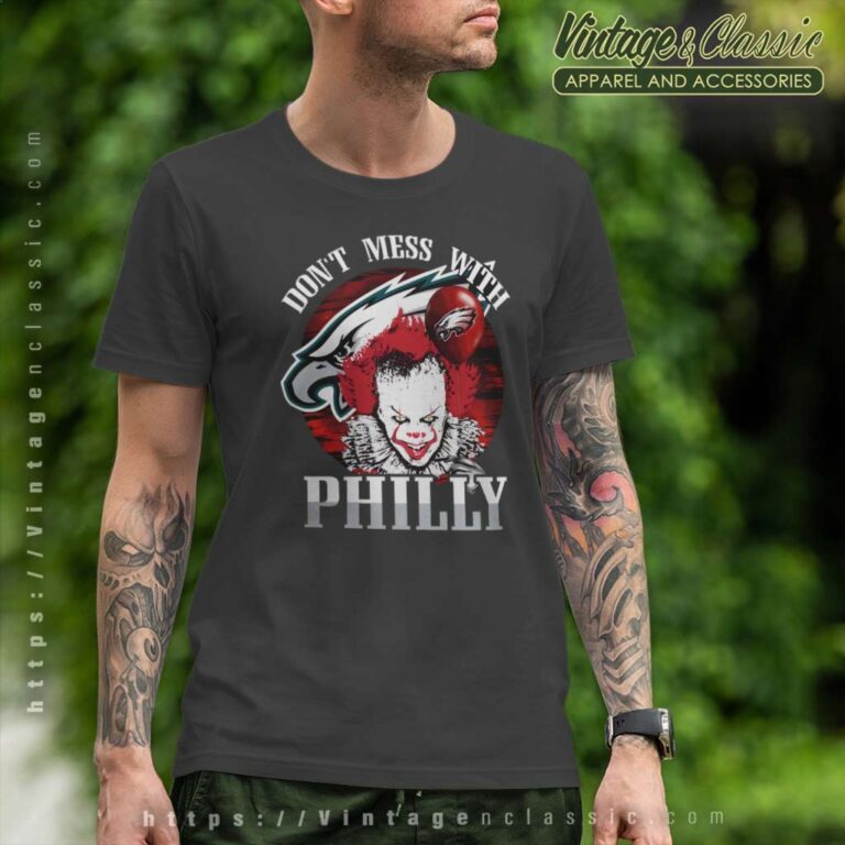 Pennywise Dont Mess With Philly Eagles T Shirt Pennywise Dont Mess With Philly Eagles T Shirt