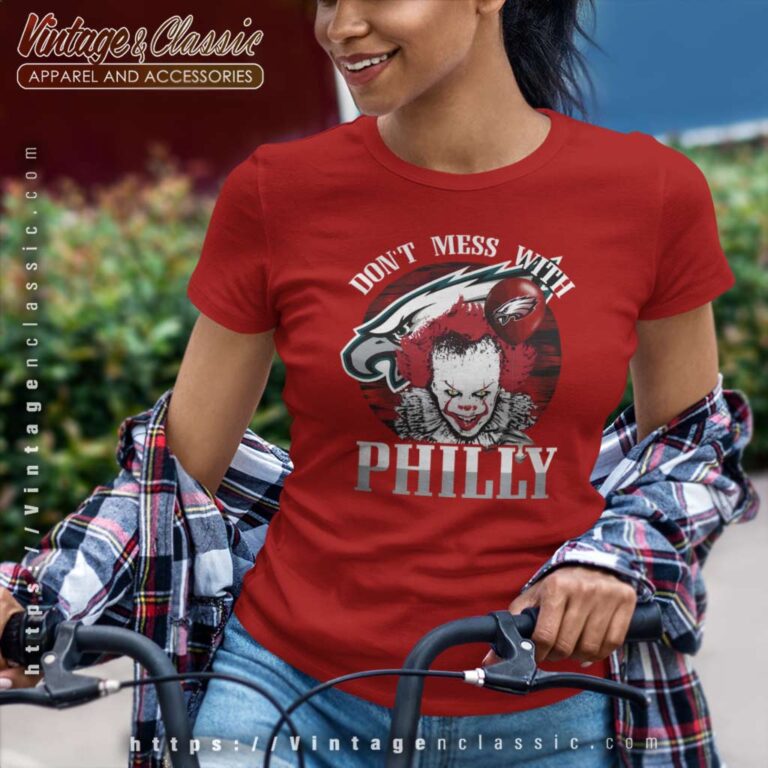 Pennywise Dont Mess With Philly Eagles Women TShirt Pennywise Dont Mess With Philly Eagles Women TShirt