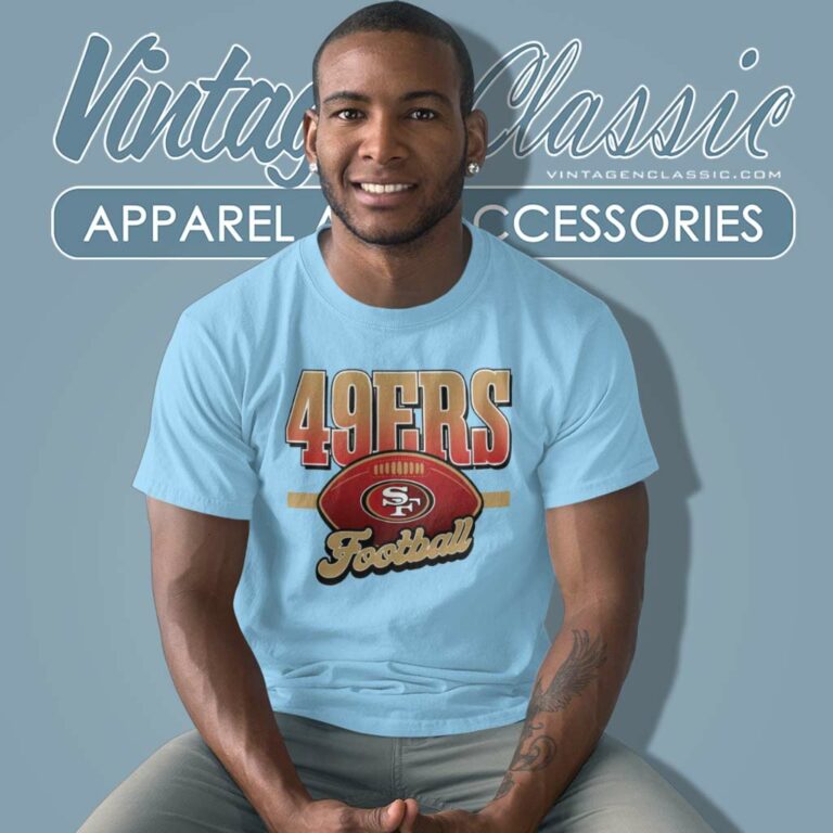 Perfect Gift For San Francisco 49ers Fans T Shirt Perfect Gift For San Francisco 49ers Fans T Shirt