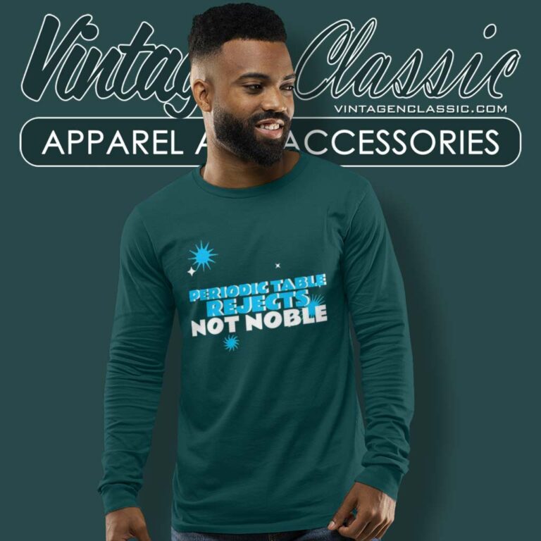 Periodic Table Rejects Not Noble Geek Long Sleeve Tee Periodic Table Rejects Not Noble Geek Long Sleeve Tee