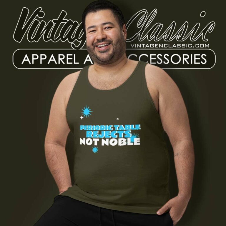 Periodic Table Rejects Not Noble Geek Tank Top Racerback Periodic Table Rejects Not Noble Geek Tank Top Racerback
