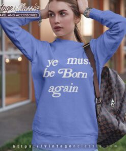 Pharrell Williams Ye Must Be Born Again Sweatshirt