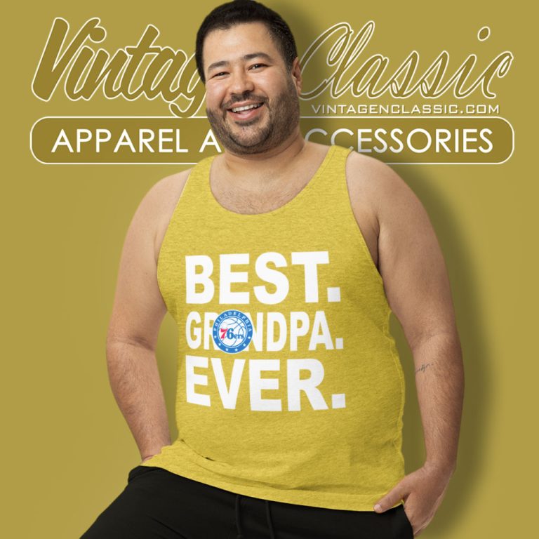 Philadelphia 76ers Basketball Team Best Grandpa Ever Tank Top Racerback Philadelphia 76ers Basketball Team Best Grandpa Ever Tank Top Racerback