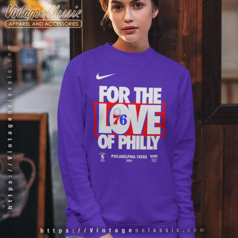 Philadelphia 76ers For The Love Of Philly Sweatshirt Philadelphia 76ers For The Love Of Philly Sweatshirt